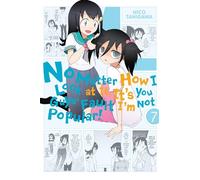 Tanigawa, Nico - No Matter How I Look at It, It's You Guys' Fault I'm Not Popular!, Vol. 7 (IM NOT POPULAR GN)