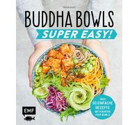 Tanja Dusy Buddha Bowls - Super Easy: Fix, frisch und gesund - über (Tapa dura)