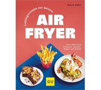 Tanja Dusy Lieblingsrezepte aus deinem Airfryer: Die gesunde Alterna (Tapa dura)