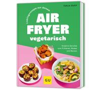 Tanja Dusy Lieblingsrezepte aus deinem Airfryer - vegetarisch: Kreat (Tapa dura)