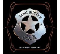 Tank Buster Jack - Rock N Roll Never Dies