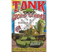 Tank Word Search: Easy To Read Print With 50+ Puzzles About Tanks, | 6x9 inch, 110 pages | Gift For Holidays, Vacations, and Spare Time