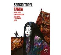 Tanka-Ogari 1650-Il ritorno di Ishi-Una spada per Komura-Sato (Toppi)