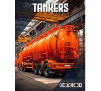 Tankers Photo Book: Vehicle Illustrated Photography Featuring Mighty Military Tanks | Perfect Gift For History Buffs And Military Enthusiasts