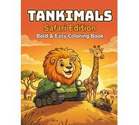 Tankimals - Safari Edition: Wild Animals Meet War Machines - A Fun Coloring Book for Kids
