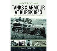 Tanks and Armour at Kursk 1943 (Images of War)