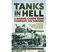 Tanks in Hell: A Marine Corps Tank Company on Tarawa