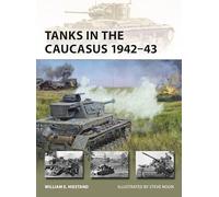 Tanks in the Caucasus 1942-43: 351 (New Vanguard)