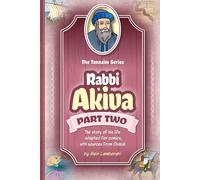 Tannaim Series: Rabbi Akiva, part 2: The story of his life adapted for comics, with sources from Chazal