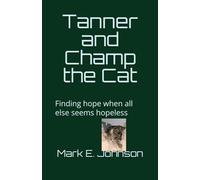 Tanner and Champ the Cat: Finding hope when all else seems hopeless