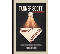 TANNER SCOTT BIOGRAPHY: A Pitcher's Climb to Baseball's Brightest Stage