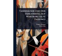 Tannhäuser Und Der Sängerkrieg Auf Wartburg (alte Fassung)