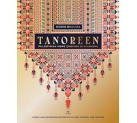 Tanoreen: Palestinian Home Cooking in Diaspora; A new and extended edition of Olives, Lemons, and Za'atar