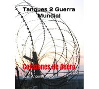 Tanques 2 Guerra Mundial: Corazones de Acero (Hazañas Belicas)