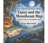 Tansy and the Moonbeam Map: A Gentle Journey Through the Night: 2 (Tansy's Moonlit Adventures)