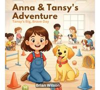 Tansy's Big, Brave Day: "A Heartwarming Story About Helping a Puppy Grow Brave in a Noisy World" (Anna and Tansy's Adventures)