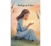Tant que je t'aime: Une lettre pour celles qui aiment sans tenir