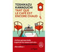 Tant que le café est encore chaud | Toshikazu Kawaguchi