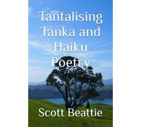 Tantalising Tanka and Haiku Poetry