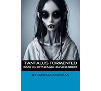 Tantalus Tormented: Book XIX of the Dark Heavens Series