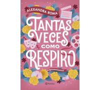 Tantas veces como respiro: Bilogía Algo como nosotros 1 (Planeta)