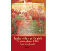 Tantas Vidas En La Vida. Por Y Para Enfermos De Ela (ebook)