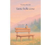 Tante Belle Cose: Un invito gentile a guardare la vita con occhi nuovi.
