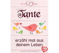 Tante, erzähl mal aus deinem Leben: Liebevolles Buch zum Ausfüllen "Tante erzähl doch mal!"