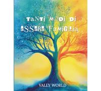 TANTI MODI DI ESSERE FAMIGLIA: Amarsi è il modo migliore di essere famiglia