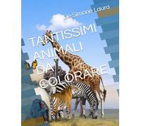 TANTISSIMI ANIMALI DA COLORARE