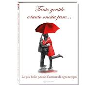 Tanto gentile e tanto onesta pare... Le più belle poesie d'amore di ogni tempo (Outsider)