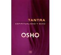 Tantra. Espiritualidad Y Sexo