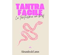 Tantra facile - Le tantrisme en bref