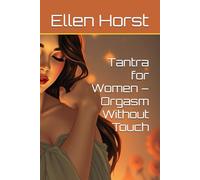 Tantra for Women - Orgasm Without Touch