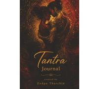 Tantra Journal: Tantric, Kundalini, Metaphysics, Tantrika, Spirituality, 200 Page Lined Notebook