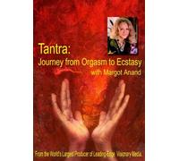 Tantra: Journey from Orgasm to Ecstasy