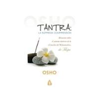 Tantra: La Suprema Comprension (2ª. Ed) Discursos Sobre El Camino Tant