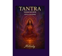 Tantra: The Road That Unites: The Call Of Goddess