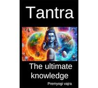 Tantra: The ultimate knowledge