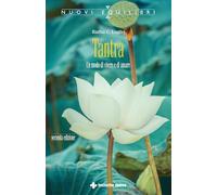 Tantra. Un modo di vivere e di amare. Ediz. ampliata. Con QR code (Nuovi equilibri)