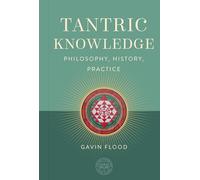 Tantric Knowledge: Philosophy, History, Practice (The Oxford Centre for Hindu Studies Mandala Publishing Series)
