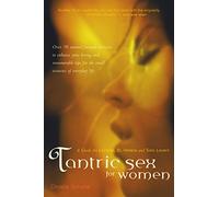 Tantric Sex for Women: A Guide for Lesbian, Bi, Hetero, and Solo Lovers (Positively Sexual)