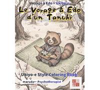 Tanuki Livre de Coloriage: Voyage Edo Vol.4 - 50 histoires: Chiens viverrins métamorphes en style ukiyo-e | Chibi kawaii | Recto unique | Compatible ... un artiste japonais (Voyage à Edo×Ukiyo-e)
