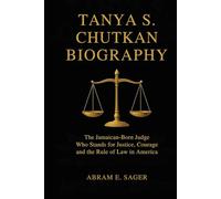Tanya S. Chutkan Biography: The Jamaican-Born Judge Who Stands for Justice, Courage and the Rule of Law in America