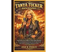 TANYA TUCKER BIOGRAPHY: From Fearless Teen Prodigy to Country Music Royalty: The Astonishing Rise of an American Voice That Defied Nashville, Broke Records, and Redefined Female Power in Music