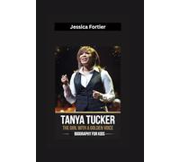 TANYA TUCKER: The Girl with a Golden Voice- Biography for kids