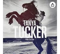 Tanya Tucker - While I'm Livin'