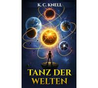 Tanz der Welten: Der Beginn einer epischen Reise - Band 1