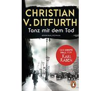 Tanz mit dem Tod. Der erste Fall für Karl Raben: Kriminalroman. Der Auftakt der neuen Krimireihe im historischen Berlin ¿ jetzt im Taschenbuch: 1