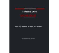Tanzania 2025 Uchaguzi: Mrejesho wa Upembuzi Yakinifu wa Kiutawala - Juzuu Na. 10